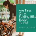 Are Tires On A Folding Bike Easier To Fit?