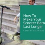How To Make Your Scooter Battery Last Longer