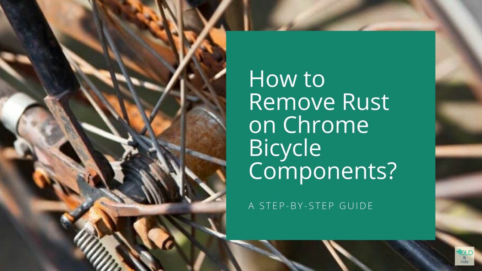 How to Remove Rust on Chrome Bicycle Components? A StepByStep Guide