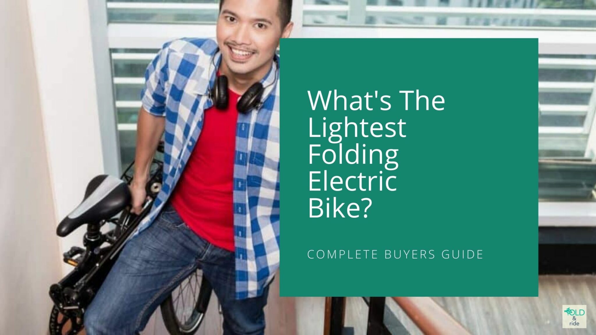 What’s The Lightest Folding Electric Bike? A Complete Buyers Guide 2022 Updated FoldandRide