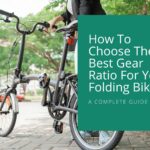 How To Choose the Best Gear Ratio For Your Folding Bike