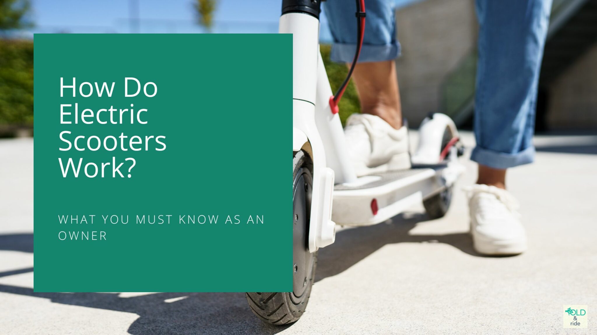 How Do Electric Scooters Work? What You Must Know As An Owner FoldandRide