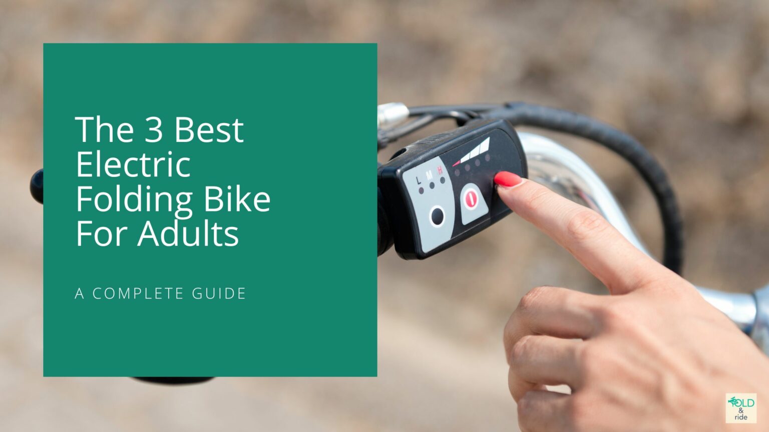 The 3 Best Electric Folding Bike For Adults A Complete Guide